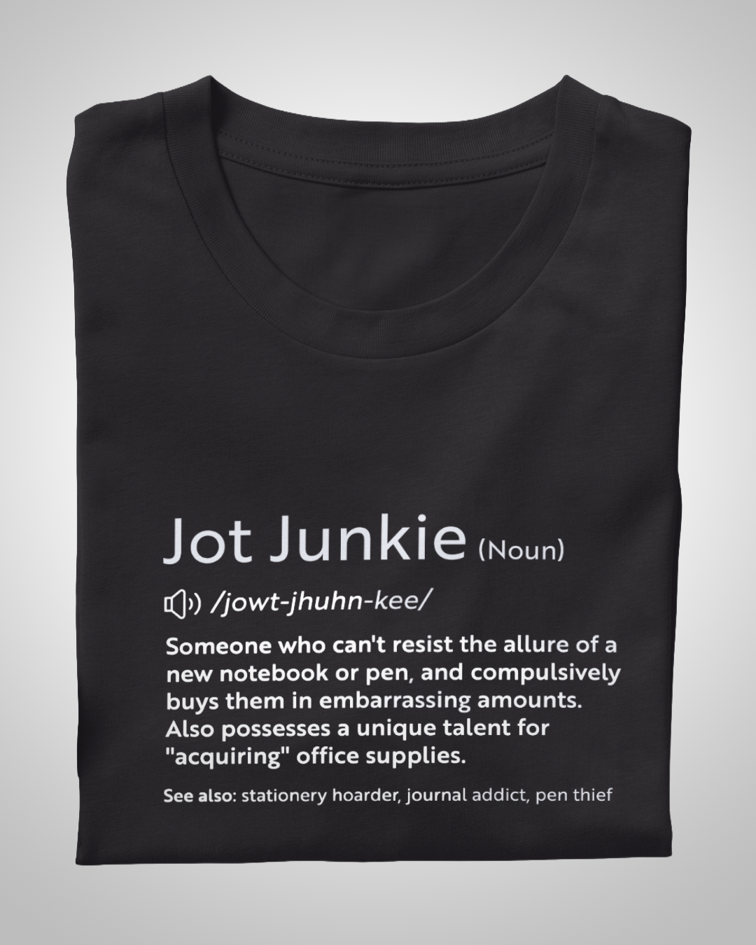 Jot Junkies Definition Unisex Tee: Declare Your Stationery Love