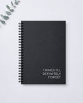 Things I'll Definitely Forget | Funny A5 Lined Notebook | The Honest Notebook Collection