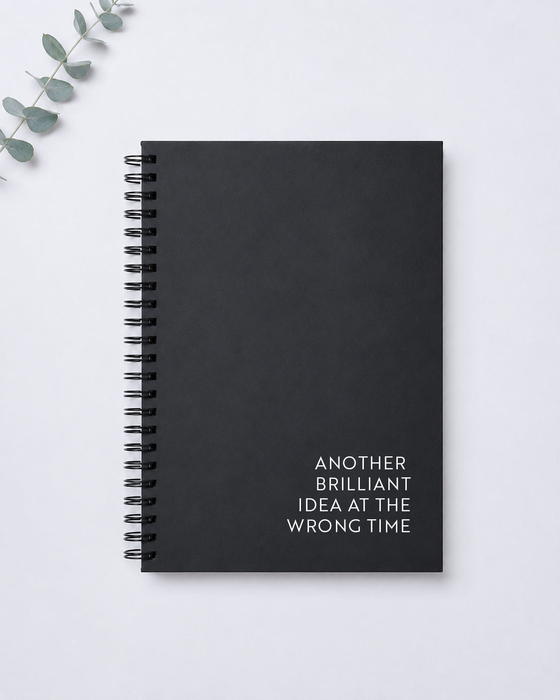 Another Brilliant Idea At The Wrong Time | A5 Lined Wirebound Notebook | Jot Junkies